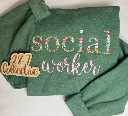 Embroidered Social Worker Sweatshirt | Embroidered Occupational Sweatshirt | Occupational Appreciation Gift | Floral Profession Sweatshirt